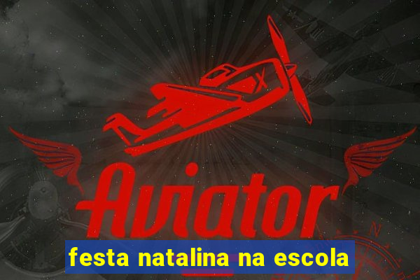 festa natalina na escola